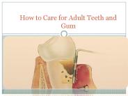 How to Care for Adult Teeth