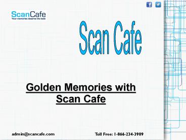 Golden Memories with Scan Cafe