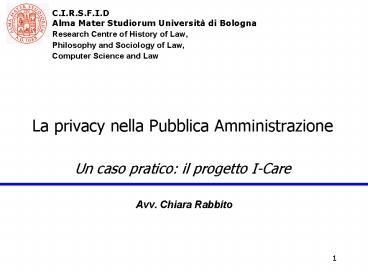 La privacy nella Pubblica Amministrazione Un caso pratico: il progetto I-Care