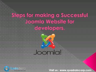 Steps for making a Successful Joomla Web site for developers.