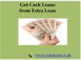 Get Cash from Extra cash Loan in UK PowerPoint PPT Presentation