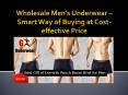 Wholesale Men’s Underwear – Smart Way of Buying at Cost-effective Price