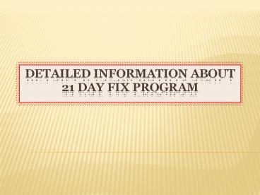 Detailed Information About 21 Day Fix Program