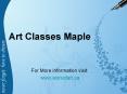 Art Classes in  Maple (1) PowerPoint PPT Presentation