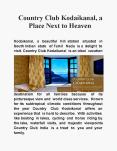 Country Club Kodaikanal, a Place Next to Heaven PowerPoint PPT Presentation