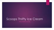 Scoops Thrifty Ice Cream