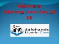 Opt for Live-In Care From Safehands Live in Care Ltd UK PowerPoint PPT Presentation