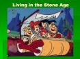 Living in the Stone Age PowerPoint PPT Presentation