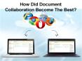 How Did Document Collaboration Become The Best PowerPoint PPT Presentation