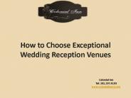 How to Choose Exceptional Wedding Reception Venues