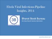 Ebola Viral Infections-Pipeline Insights, 2014
