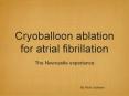 Cryoballoon ablation for atrial fibrillation PowerPoint PPT Presentation