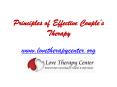 Principles of Effective Couple’s Therapy - www.lovetherapycenter.org PowerPoint PPT Presentation