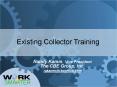 Existing Collector Training PowerPoint PPT Presentation