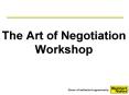 The Art of Negotiation Workshop PowerPoint PPT Presentation