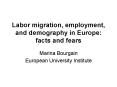 Labor migration, employment, and demography in Europe: facts and fears PowerPoint PPT Presentation