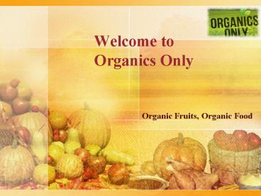 Organics Only