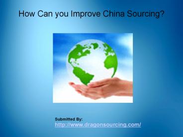 How Can you Improve China Sourcing?