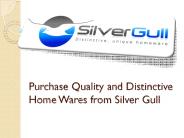 Purchase Quality and Distinctive Home Wares from Silver Gull