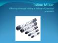 Features of Inline Mixer PowerPoint PPT Presentation