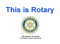 This is Rotary PowerPoint PPT Presentation