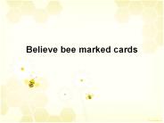 Believe Bee Marked Cards