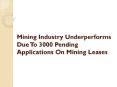 Heavy Mineral Mining Industry Underperforms Due To 3000 Pending Applications On Mining Leases PowerPoint PPT Presentation