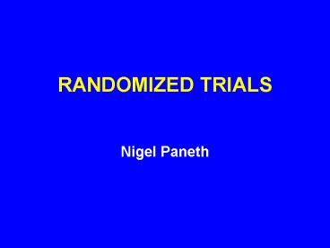 RANDOMIZED TRIALS
