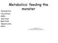 Metabolics: feeding the monster PowerPoint PPT Presentation
