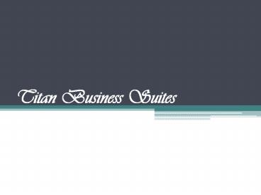 Titan Business Suites