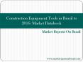 Construction Equipment Tools in Brazil to 2016: Market Databook PowerPoint PPT Presentation