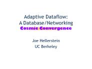 Adaptive Dataflow: A Database/Networking Cosmic Convergence