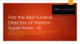 Hire the Best Funeral Directors of Weston-super-Mare, UK PowerPoint PPT Presentation