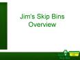 Jim's Skip Bins - Overview