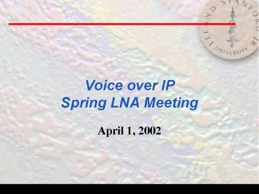 Voice over IP Spring LNA Meeting