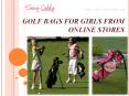 Golf bags for girls from online stores: