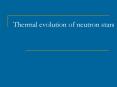 Thermal evolution of neutron stars PowerPoint PPT Presentation