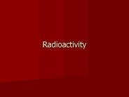 Radioactivity