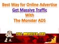 The Monster ADS - Get Massive Traffic Online PowerPoint PPT Presentation