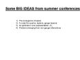 Some BIG IDEAS from summer conferences PowerPoint PPT Presentation