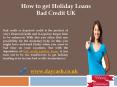 How to get Holiday Loans Bad Credit UK PowerPoint PPT Presentation