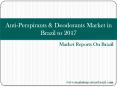 Anti-Perspirants & Deodorants Market in Brazil to 2017 PowerPoint PPT Presentation