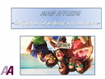 ALAIN AFFLELOU: Las gafas de sol perfectas para este verano