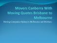 Movers Canberra With Moving Quotes Brisbane to Melbourne PowerPoint PPT Presentation