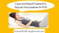 Causes And Natural Treatment For Polycystic Ovary Syndrome Or PCOS PowerPoint PPT Presentation
