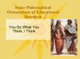 Some Philosophical Orientations of Educational Research PowerPoint PPT Presentation