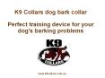 K9 Collars dog bark collar- Perfect training device for your dog's barking problems PowerPoint PPT Presentation