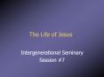 The Life of Jesus PowerPoint PPT Presentation