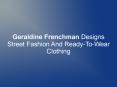 Geraldine Frenchman Designs Street Fashion And Ready-To-Wear Clothing