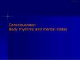 Consciousness: Body rhythms and mental states PowerPoint PPT Presentation